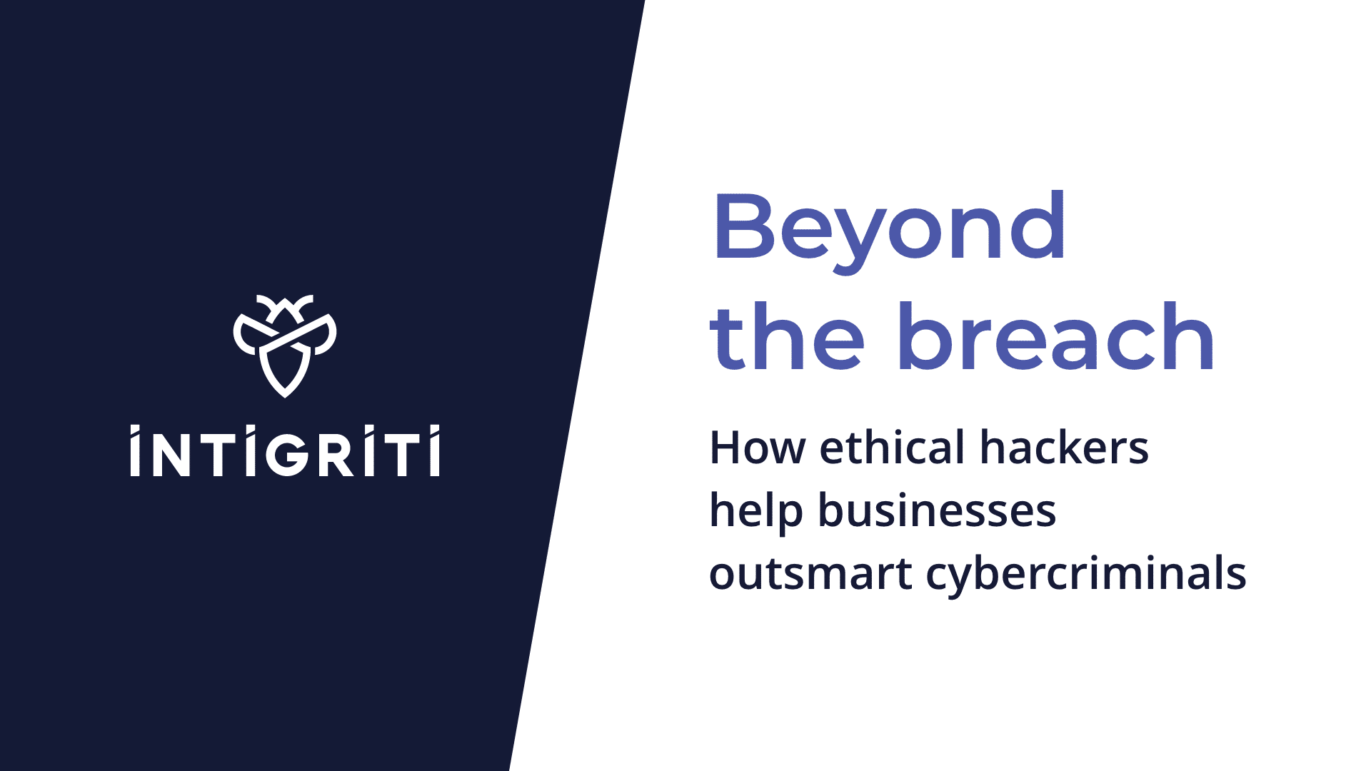 Beyond the breach: How ethical hackers help businesses outsmart cybercriminals.